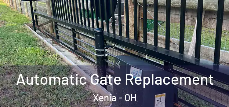 Automatic Gate Replacement Xenia - OH