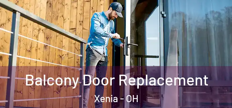  Balcony Door Replacement Xenia - OH