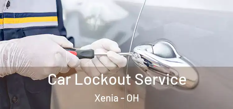 Car Lockout Service Xenia - OH