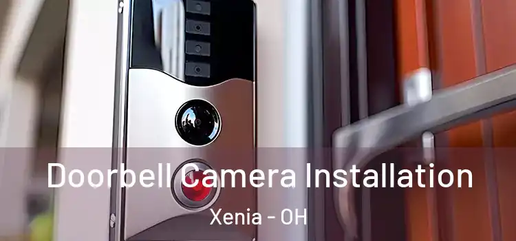  Doorbell Camera Installation Xenia - OH