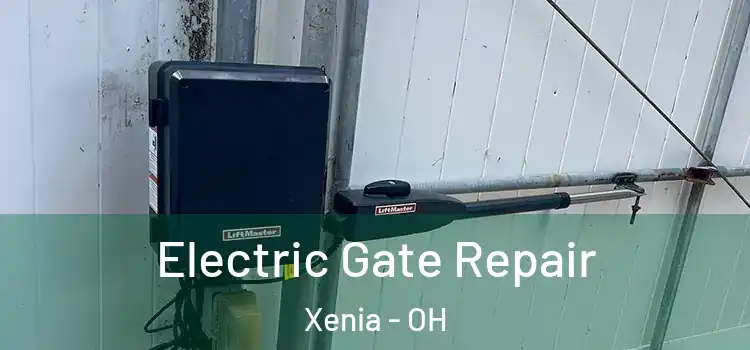 Electric Gate Repair Xenia - OH