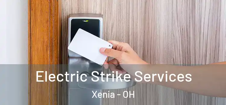  Electric Strike Services Xenia - OH