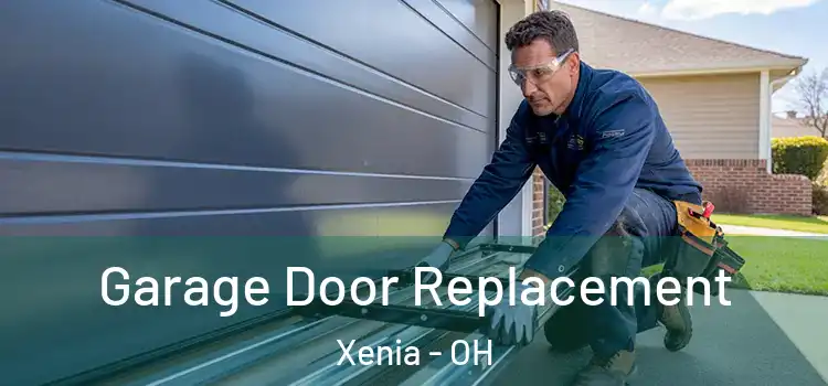  Garage Door Replacement Xenia - OH