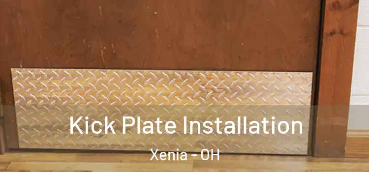 Kick Plate Installation Xenia - OH